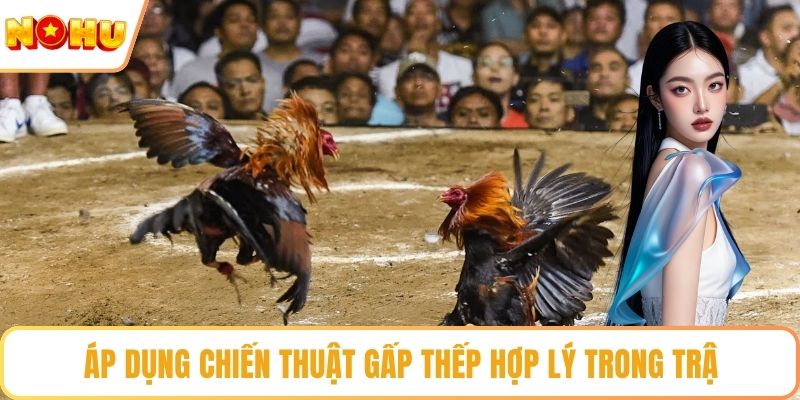 Áp dụng chiến thuật gấp thếp hợp lý trong trận