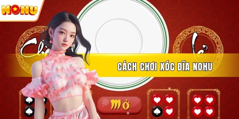 Cách chơi xóc đĩa