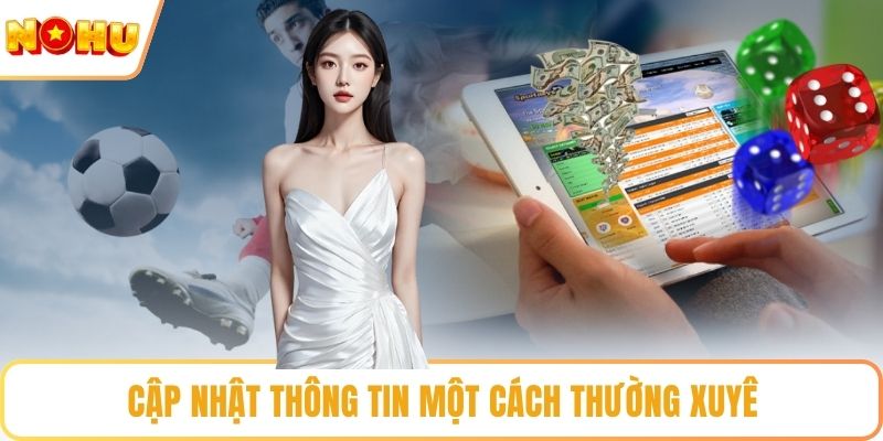 Cập nhật thông tin một cách thường xuyên