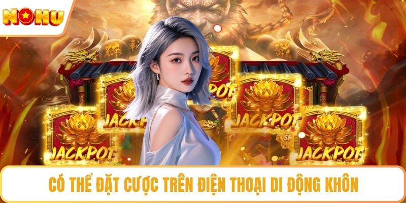 Có thể đặt cược trên điện thoại di động không