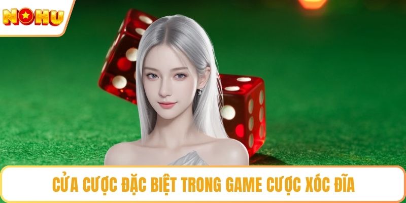 Cửa cược đặc biệt trong game cược xóc đĩa
