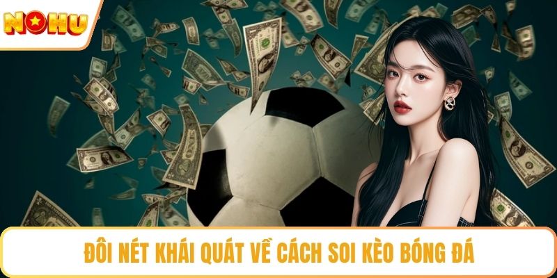 Đôi nét khái quát về cách soi kèo bóng đá