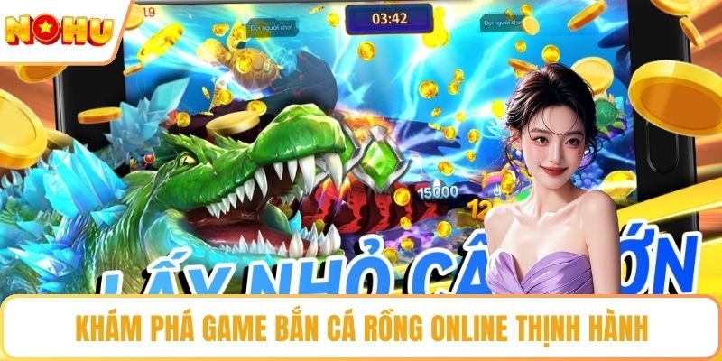 Khám phá game bắn cá rồng online thịnh hành