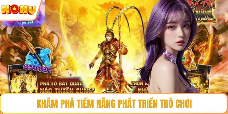 Khám phá tiềm năng phát triển trò chơi