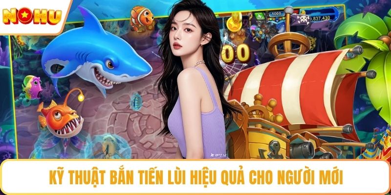 Kỹ thuật bắn tiến lùi hiệu quả cho người mới