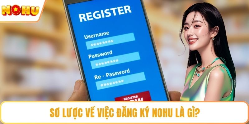 Sơ lược về việc đăng ký nohu là gì?
