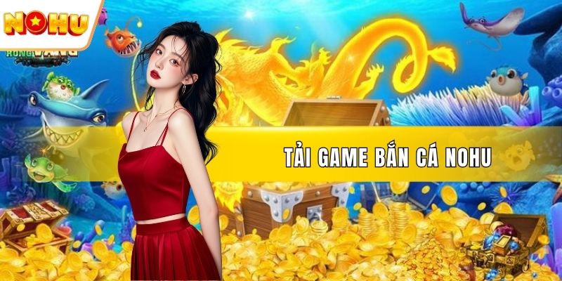 Tải game bắn cá