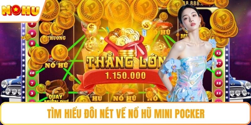 Tìm hiểu đôi nét về nổ hũ mini pocker