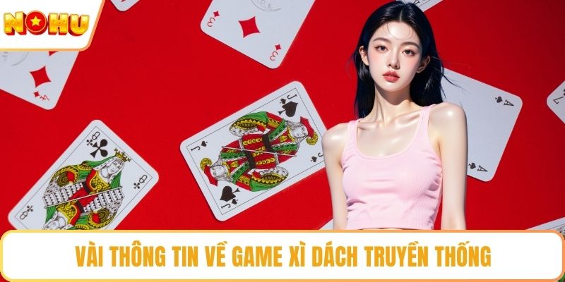 Vài thông tin về game xì dách truyền thống